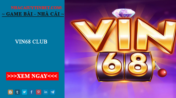 Vin68 Club - Thiên đường kiếm tiền đầy thú vị